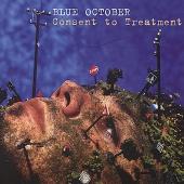 Album cover Consent To Treatment by Blue October Album art Consent To Treatment