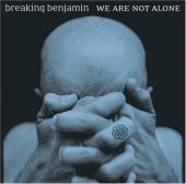 Album cover We Are Not Alone by Breaking Benjamin Album art We Are Not Alone