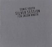 Album art Silver Sessions For Jason Knuth EP by Sonic Youth