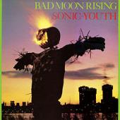 Album art Bad Moon Rising by Sonic Youth